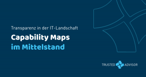 Transparente IT-Landschaft durch Capability Maps
